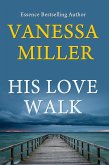 His Love Walk (Praise Him Anyhow Series, #7) (eBook, ePUB)