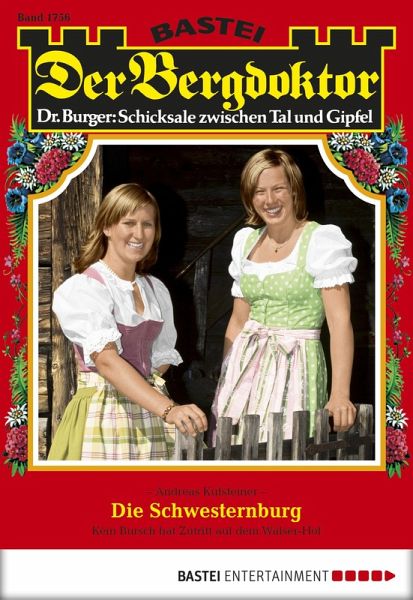 Die Schwesternburg / Der Bergdoktor Bd.1756 (eBook, ePUB) Die Schwesternburg / Der Bergdoktor Bd.1756 (eBook, ePUB)