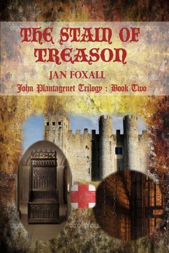 The Stain of Treason (John Plantagenet, #2) (eBook, ePUB) - Foxall, Jan