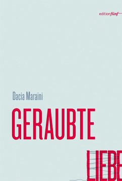 GERAUBTE LIEBE (eBook, ePUB) - Maraini, Dacia