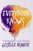 Everybody Knows: 15 Transgender Love Stories (eBook, ePUB)