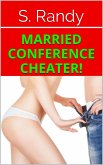 Married Conference Cheater! (eBook, ePUB) Married Conference Cheater! (eBook, ePUB)