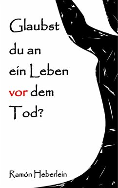 Glaubst du an ein Leben vor dem Tod? (eBook, ePUB) - Heberlein, Ramón