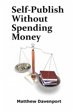 Self-Publish Without Spending Money (eBook, ePUB) - Davenport, Matthew
