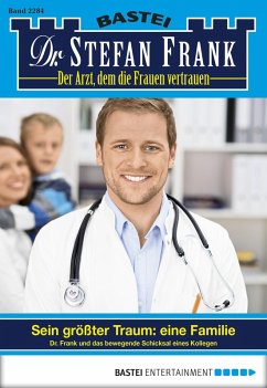 Sein größter Traum: eine Familie / Dr. Stefan Frank Bd.2284 (eBook, ePUB) - Frank, Stefan