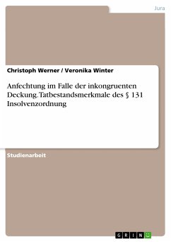 Anfechtung im Falle der inkongruenten Deckung. Tatbestandsmerkmale des § 131 Insolvenzordnung (eBook, PDF) - Werner, Christoph; Winter, Veronika