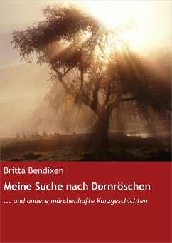 Meine Suche nach Dornröschen (eBook, ePUB) - Bendixen, Britta