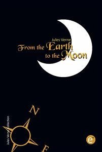 From the Earth to the Moon (eBook, PDF) - Verne, Jules