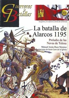 La Batalla de Alarcos, 1195 : preludio de las Navas de Tolosa - Ruiz Moreno, Jesús