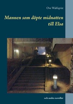 Mannen som döpte midnatten till Elsa - Wahlqvist, Ove