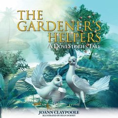 The Gardener's Helpers - Claypoole, Joann