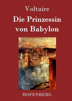 Die Prinzessin von Babylon - Voltaire