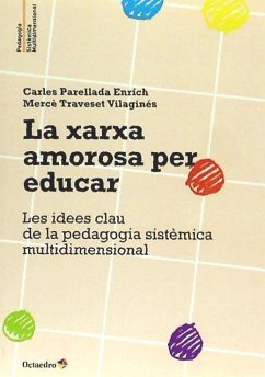 La xarxa amorosa per educar : les idees clau de la pedagogia sistèmica multidimensional - Traveset Vilaginés, Mercè; Perellada Enrich, Carles