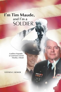 I'm Tim Maude, and I'm a Soldier - Bower, Stephen E.