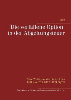 Die verfallene Option in der Abgeltungsteuer - Stein, Michael