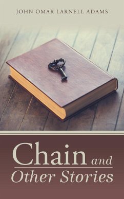 Chain and Other Stories - Adams, John Omar Larnell