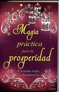 Magia Practica Para La Prosperidad: Practical Magic for Prosperity - Dugan