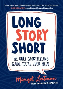 Long Story Short: The Only Storytelling Guide You'll Ever Need - Leitman, Margot