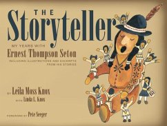 The Storyteller: My Years with Ernest Thompson Seton - Knox, Leila Moss
