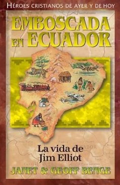Jim Elliot: Emboscada En Ecuador - Benge, Janet; Benge, Geoff