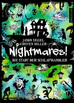 Die Stadt der Schlafwandler / Nightmares! Bd.2 - Segel, Jason;Miller, Kirsten