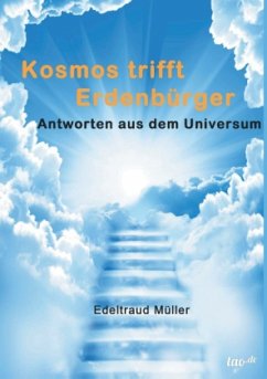 Kosmos trifft Erdenbürger - Müller, Edeltraud