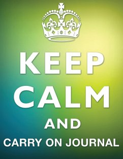 Keep Calm And Carry On Journal - Publishing Llc, Speedy