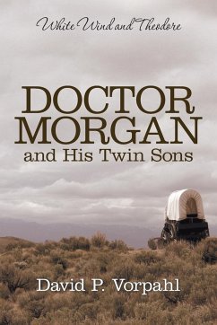 Doctor Morgan and His Twin Sons - Vorpahl, David P.