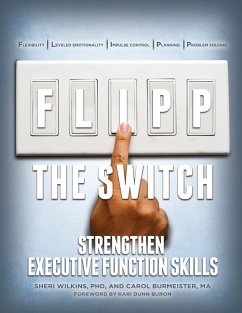 Flipp the Switch: Strengthen Executive Function Skills - Wilkins, Sheri; Burmeister, Carol