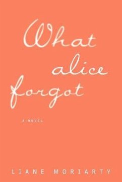 What Alice Forgot - Moriarty, Liane