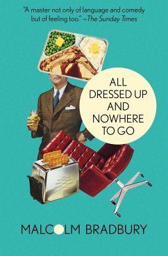 All Dressed Up and Nowhere to Go - Bradbury, Malcolm
