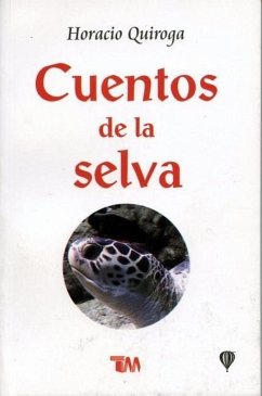 Cuentos de la Selva: Tales of the Jungle - Quiroga, Horacio