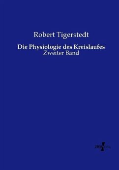 Die Physiologie des Kreislaufes - Tigerstedt, Robert