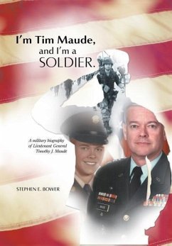 I'm Tim Maude, and I'm a Soldier - Bower, Stephen E.