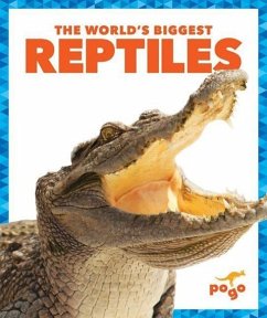 The World's Biggest Reptiles - Schuh, Mari C