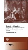 Barbarie y civilización : XVI Encuentro de la Ilustración al Romanticismo, Cádiz, América y Europa ante la modernidad 1750-1850 : celebrado del 16 al 18 de octubre de 2013, en Cádiz