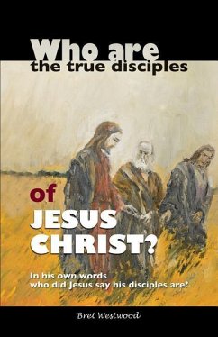 Who are the true disciples of Jesus Christ? - Westwood, Bret