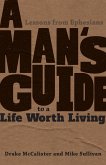 A Man's Guide to a Life Worth Living