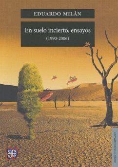 En Suelo Incierto, Ensayos (1990-2006) - Miln, Eduardo