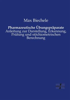 Pharmazeutische Übungspräparate - Biechele, Max