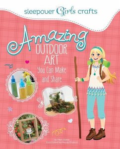 Sleepover Girls Crafts: Amazing Outdoor Art You Can Make and Share - Bolte, Mari