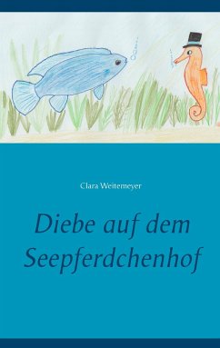 Diebe auf dem Seepferdchenhof - Weitemeyer, Clara