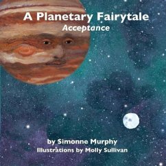 A Planetary Fairytale: Acceptance - Murphy, Simonne