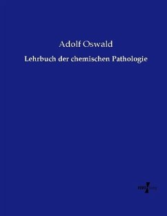 Lehrbuch der chemischen Pathologie - Oswald, Adolf