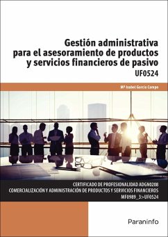 Gestión administrativa para el asesoramiento de productos y servicios financieros de pasivo - García Campo, María Isabel