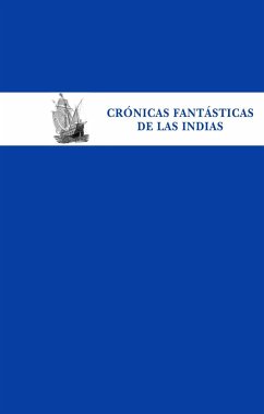 Crónicas Fantásticas de Las Indias - Varios Autores