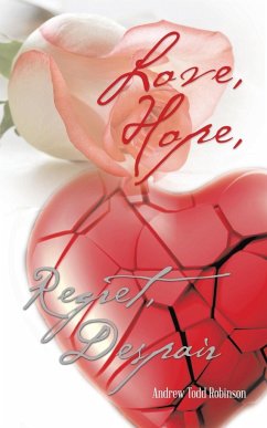 Love, Hope, Regret, Despair - Robinson, Andrew Todd