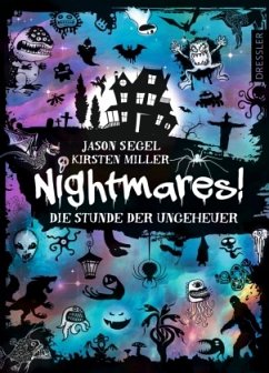 Die Stunde der Ungeheuer / Nightmares! Bd.3 - Segel, Jason;Miller, Kirsten