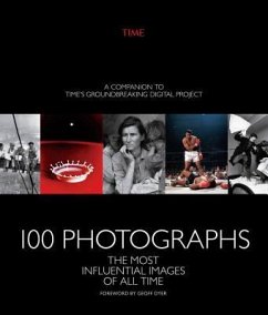 100 Photographs - The Editors of Time
