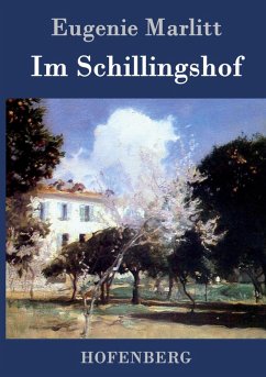 Im Schillingshof - Marlitt, Eugenie